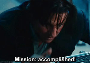 mission accomplished